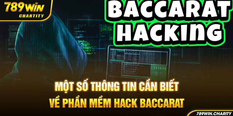 Một số thông tin cần biết về phần mềm hack Baccarat